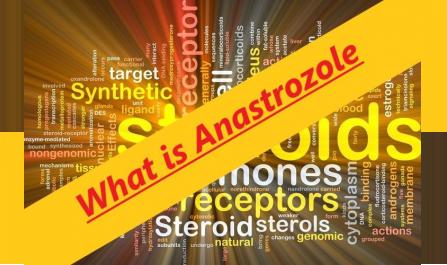 What is Anastrozole and How can It be Used